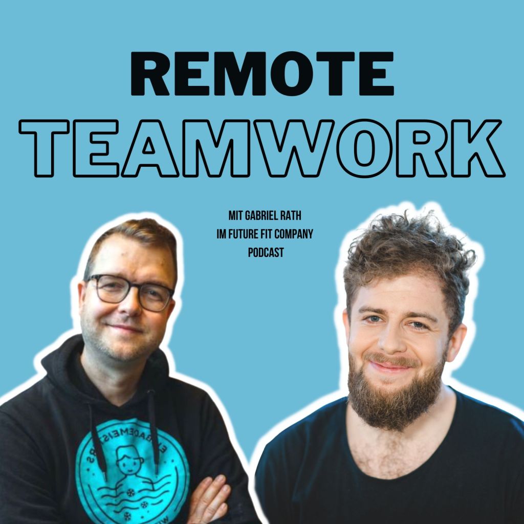 Gutes Teamwork im hybriden Zeitalter. Mein Gastspiel im „Future Fit Company“ Podcast
