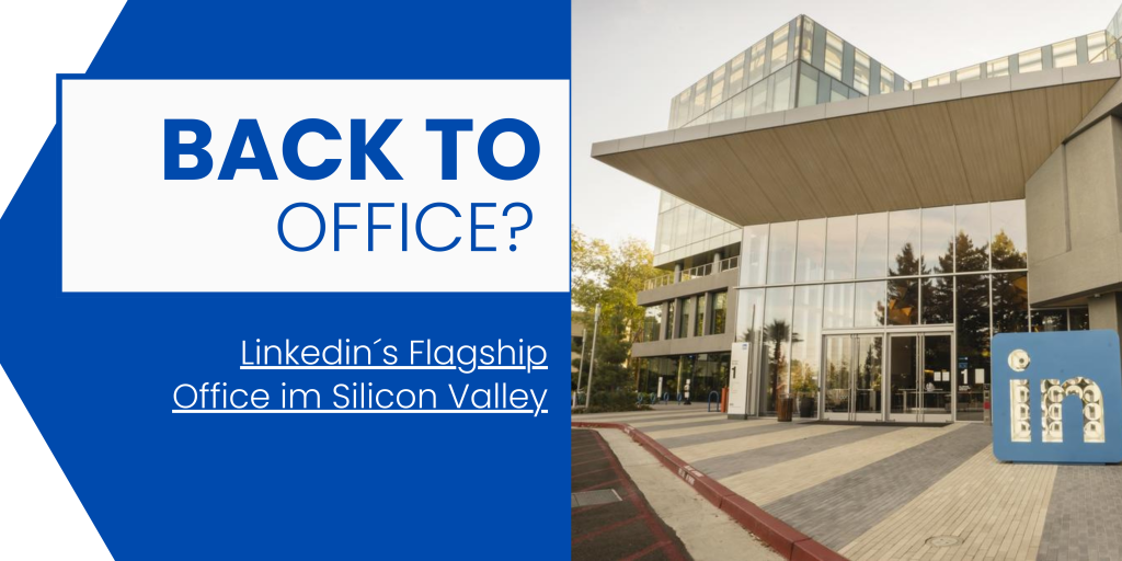Back to office? Linkedin´s Flagship Office im Silicon Valley
