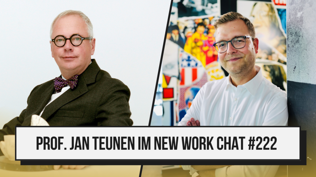 Wo die Seele singt. Prof. Jan Teunen zu Gast im New Work Chat #222